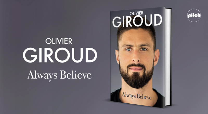 PITCH SECURE ENGLISH RIGHTS TO OLIVIER GIROUD’S AUTOBIOGRAPHY