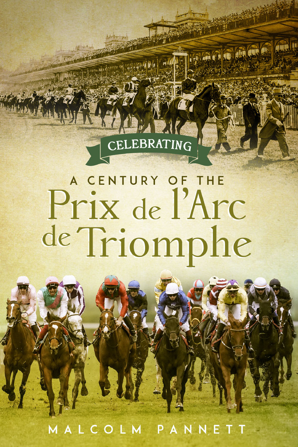 Celebrating a Century of the Prix de l’Arc de Triomphe Pitch Publishing