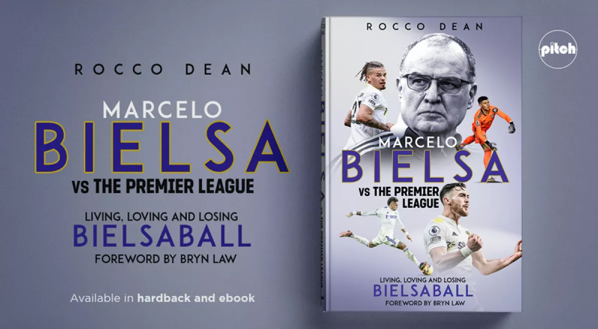 Marcelo Bielsa V The Premier League | Pitch Publishing